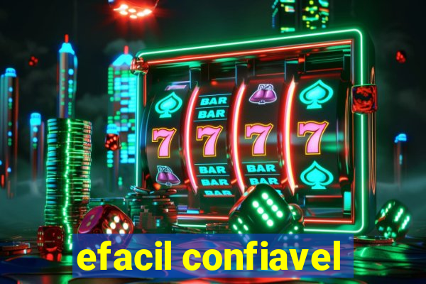 efacil confiavel