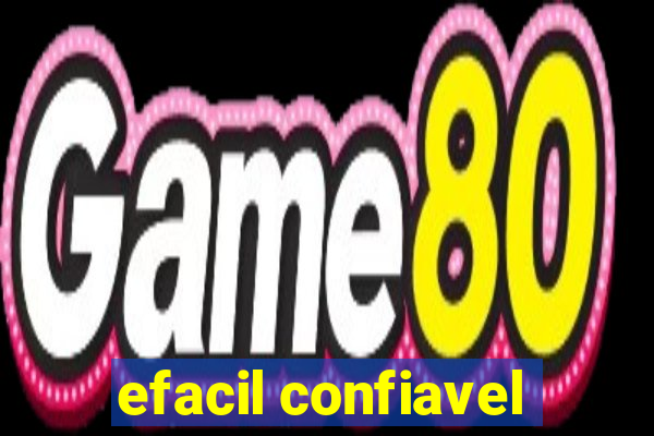 efacil confiavel