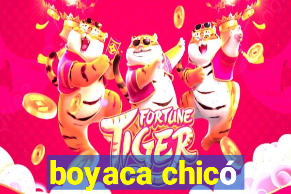 boyaca chicó