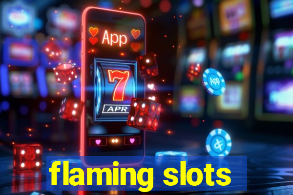 flaming slots