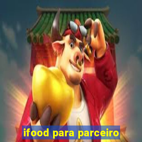 ifood para parceiro