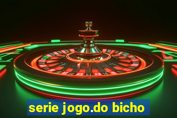 serie jogo.do bicho