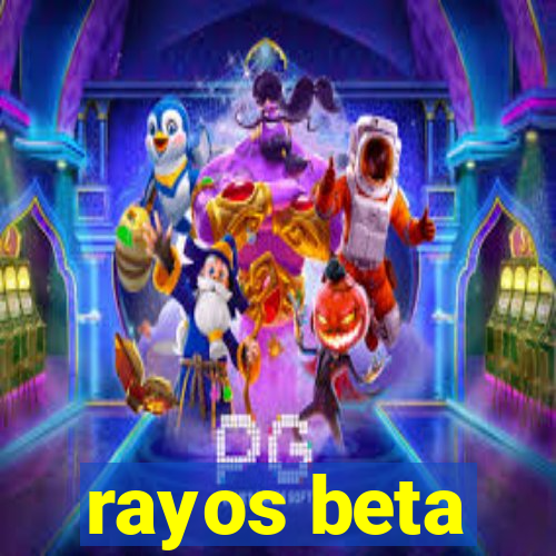 rayos beta