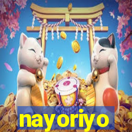 nayoriyo