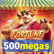 500megas