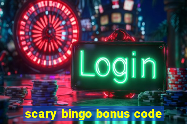 scary bingo bonus code