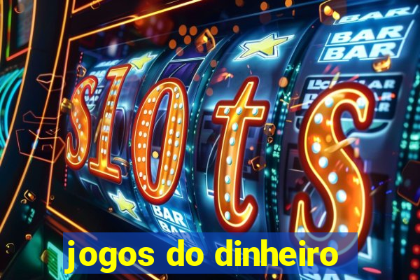 jogos do dinheiro