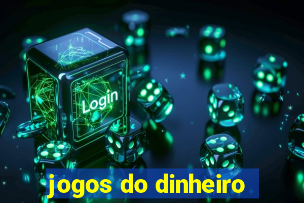 jogos do dinheiro