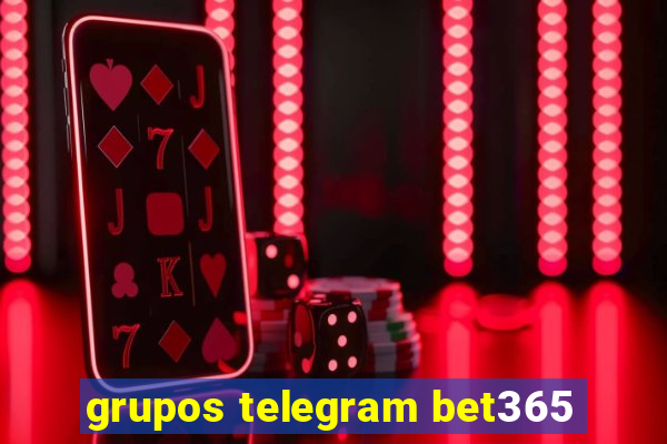 grupos telegram bet365