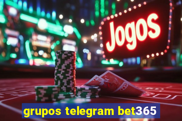 grupos telegram bet365