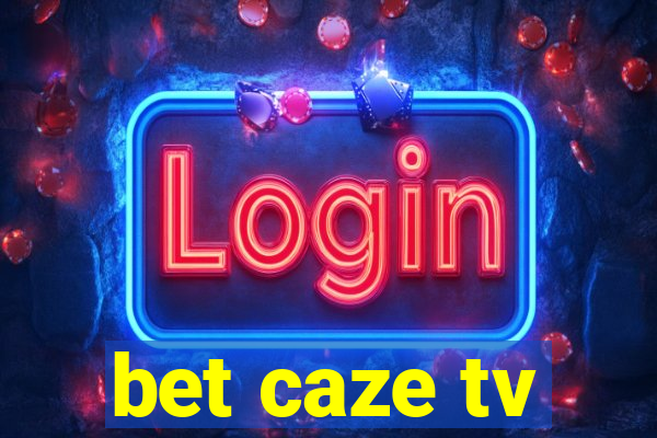 bet caze tv