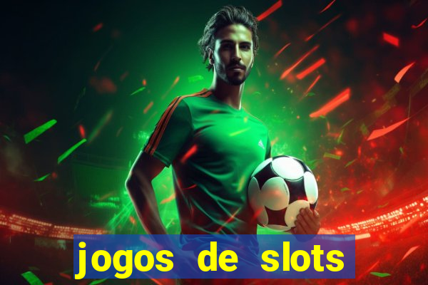 jogos de slots online gratis