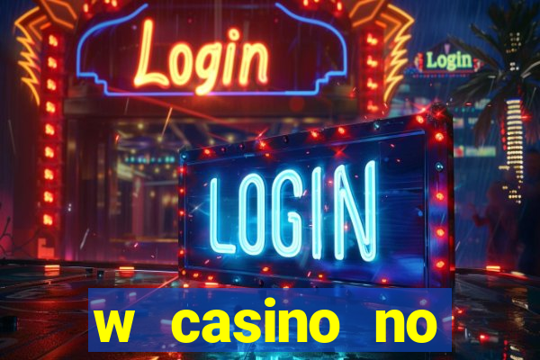 w casino no deposit bonus codes