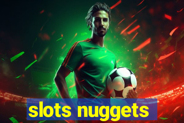 slots nuggets