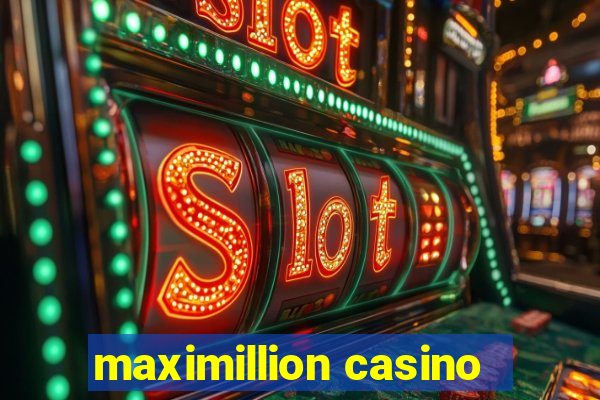 maximillion casino