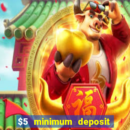 $5 minimum deposit casino australia 2020