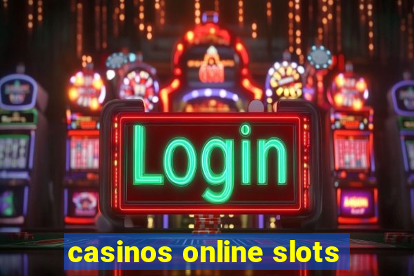 casinos online slots