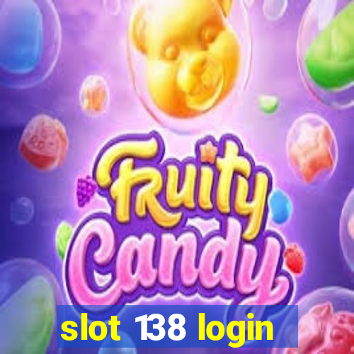 slot 138 login