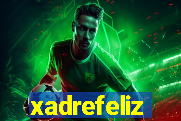 xadrefeliz