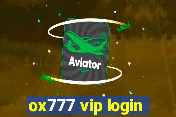 ox777 vip login