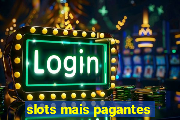 slots mais pagantes