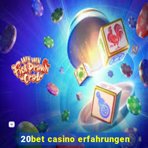 20bet casino erfahrungen