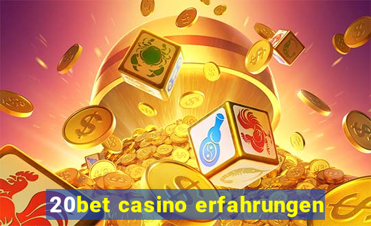 20bet casino erfahrungen