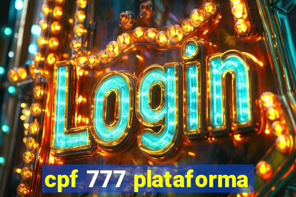 cpf 777 plataforma