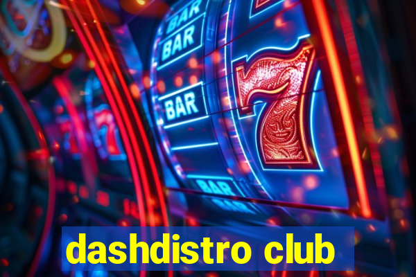 dashdistro club