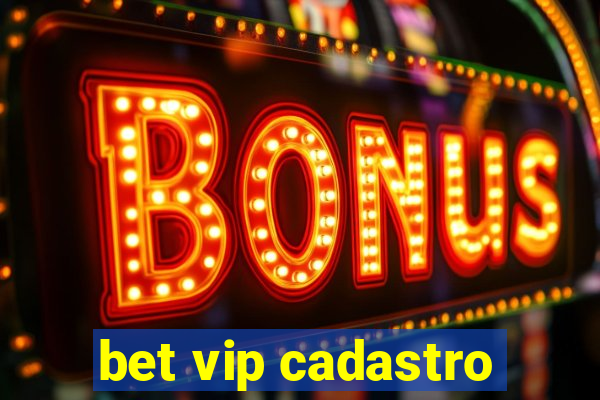 bet vip cadastro