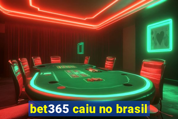 bet365 caiu no brasil