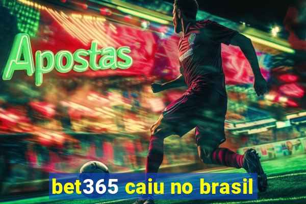 bet365 caiu no brasil