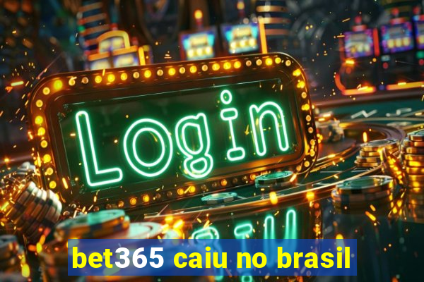 bet365 caiu no brasil