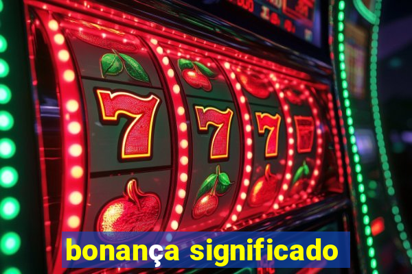 bonança significado