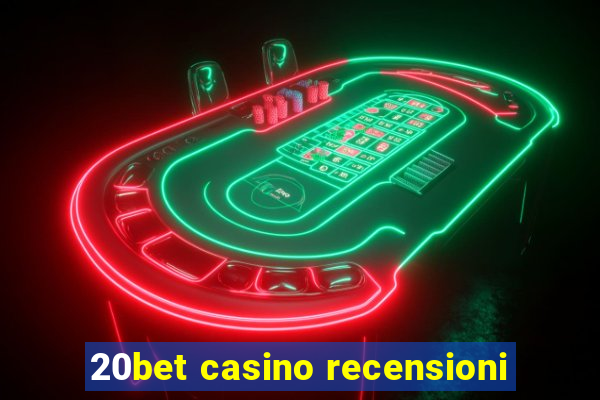 20bet casino recensioni