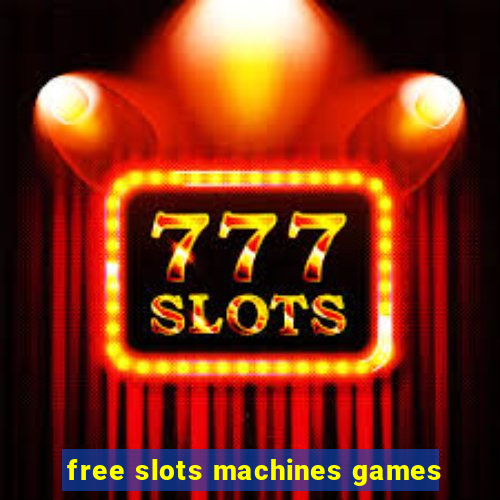 free slots machines games