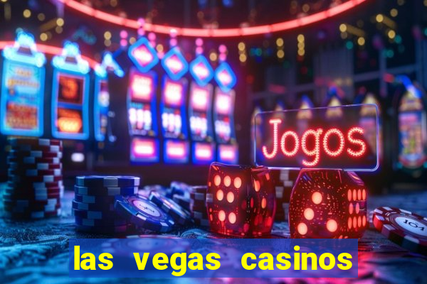 las vegas casinos and hotels