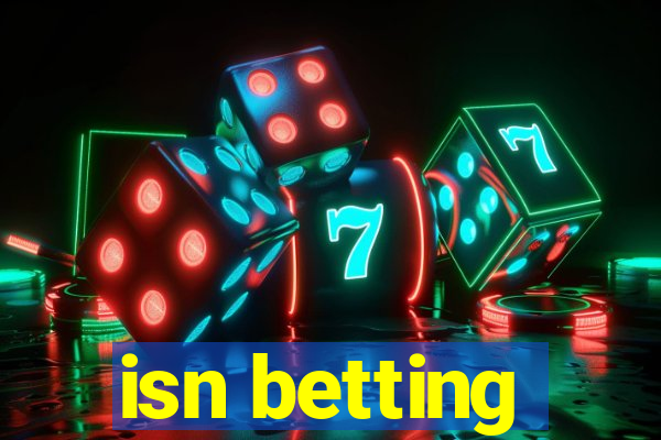 isn betting