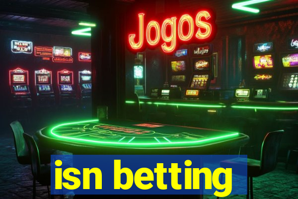 isn betting