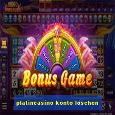 platincasino konto löschen