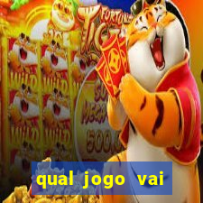 qual jogo vai passa hoje na globo