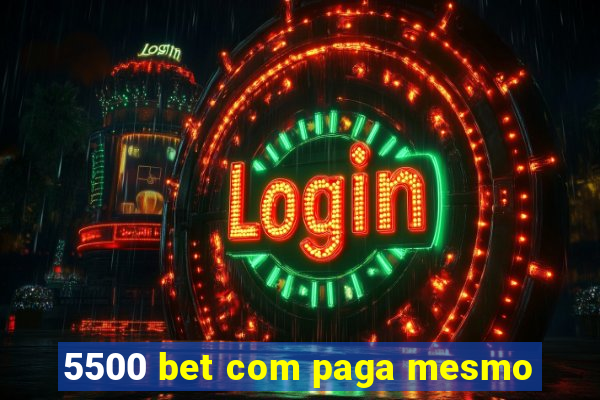 5500 bet com paga mesmo