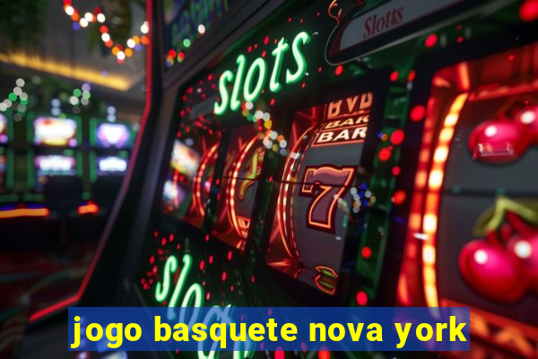 jogo basquete nova york