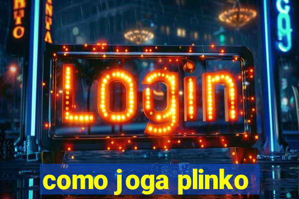 como joga plinko