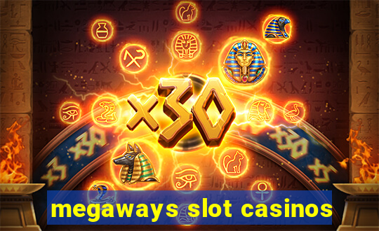 megaways slot casinos