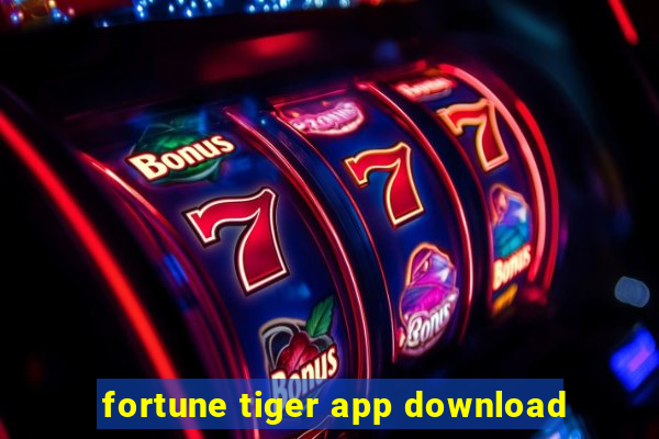 fortune tiger app download