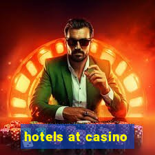 hotels at casino