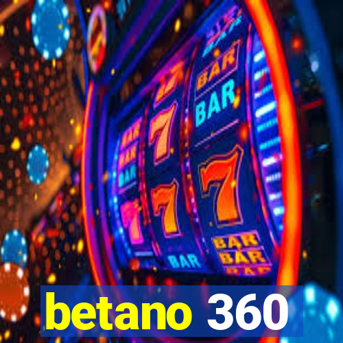 betano 360