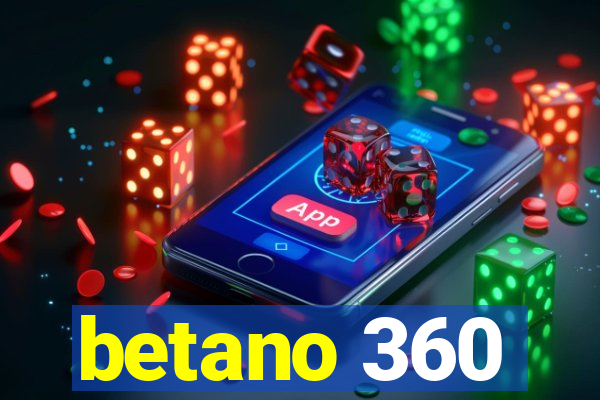 betano 360