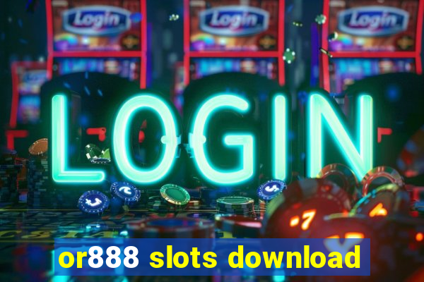 or888 slots download